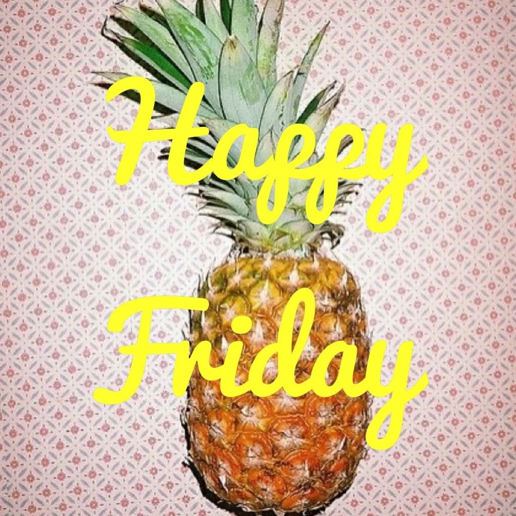 Pineapple Dazzle Happy Friday 
