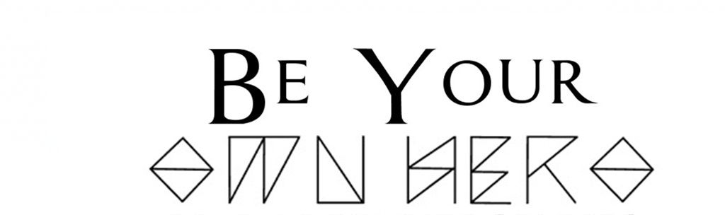 Be Your Own Hero